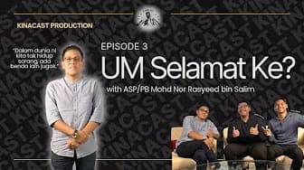 Thumbnail for EP 3 | UM Selamat Ke? featuring ASP/PB Mohd Nor Rasyeed — UM Auxiliary Police Officer